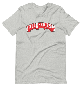Y'all Need Jesus official T-shirt